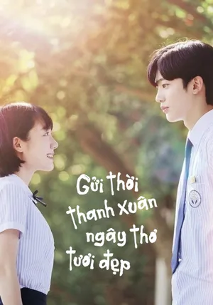 Gửi Thời Thanh Xuân Ngây Thơ Tươi Đẹp