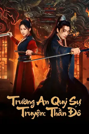 Trường An Quỷ Sự Truyện: Thần Đô