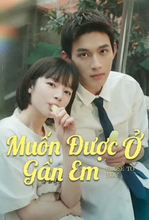 Muốn Được Ở Gần Em