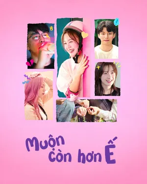 Muộn Còn Hơn Ế