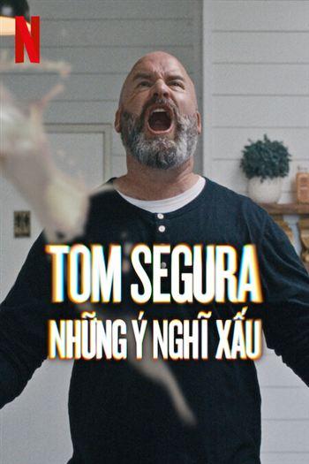 Tom Segura Những Ý Nghĩ Xấu