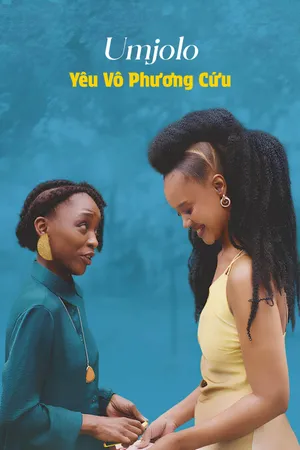Umjolo: Yêu Vô Phương Cứu