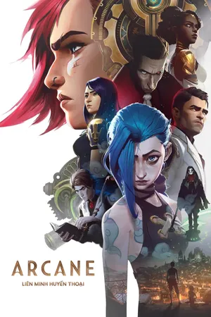 Arcane: Liên Minh Huyền Thoại