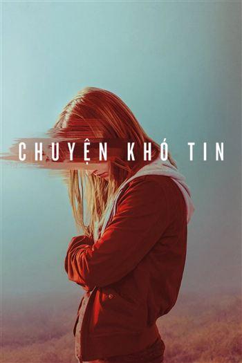 Chuyện Khó Tin
