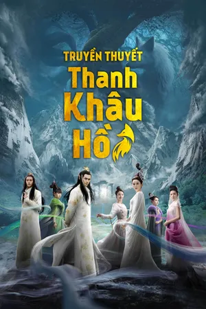 Truyền Thuyết Thanh Khâu Hồ