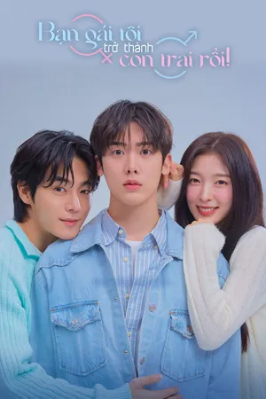 Bạn Gái Tôi Trở Thành Con Trai Rồi!