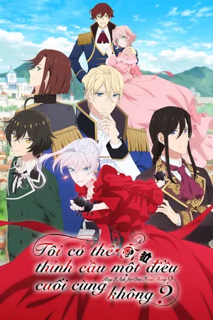 Tôi Có Thể Thỉnh Cầu Một Điều Cuối Cùng Không?