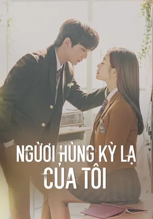 Người Hùng Kỳ Lạ Của Tôi