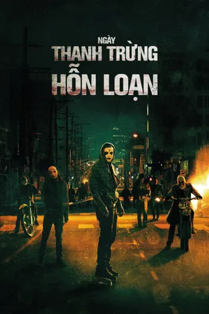 Ngày Thanh Trừng: Hỗn Loạn