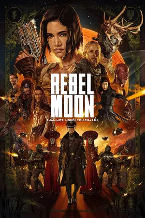 Rebel Moon - Phần Một: Đứa Con Của Lửa