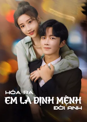Hóa Ra Em Là Định Mệnh Đời Anh