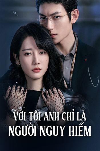 Với Tôi Anh Chỉ Là Người Nguy Hiểm