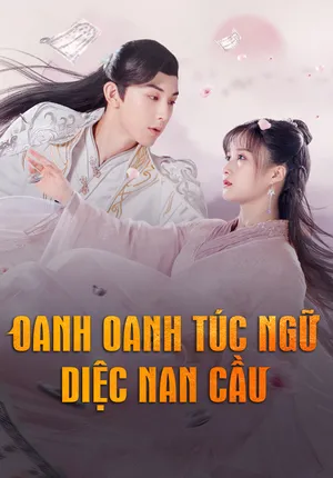 Oanh Oanh Túc Ngữ Diệc Nan Cầu