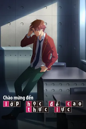 Chào Mừng Đến Lớp Học Đề Cao Thực Lực