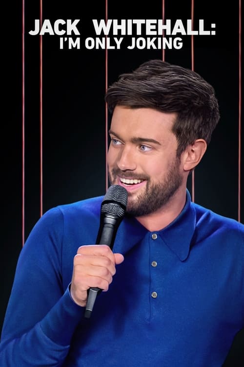 Jack Whitehall: Tôi Chỉ Đùa Thôi
