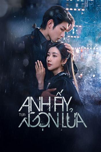 Anh Ấy Tựa Ngọn Lửa