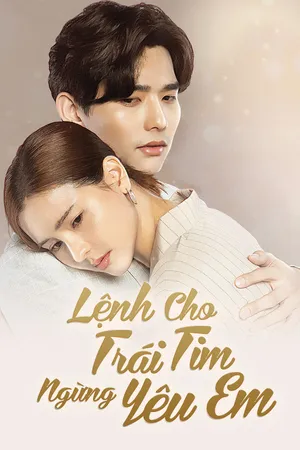 Lệnh Cho Trái Tim Ngừng Yêu Em