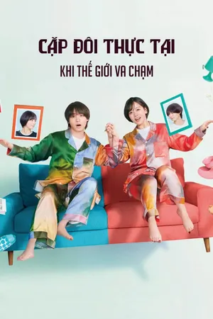 Cặp Đôi Thực Tại: Khi Thế Giới Va Chạm