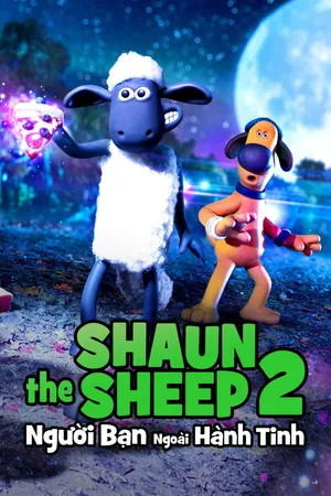 Chú Cừu Shaun: Người Bạn Ngoài Hành Tinh