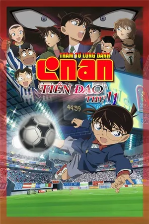Thám Tử Lừng Danh Conan Movie 16: Tiền Đạo Thứ 11