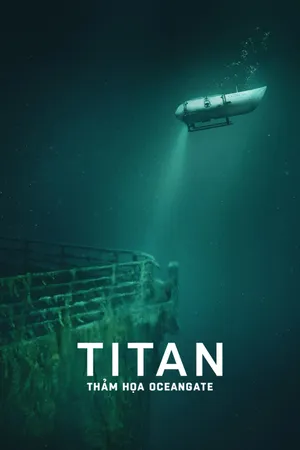Titan: Thảm Họa OceanGate