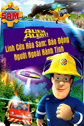 Fireman Sam: Alien Alert! The Movie