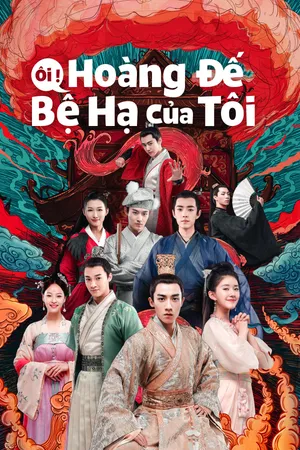 Ôi! Hoàng Đế Bệ Hạ Của Ta