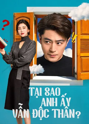 Tại Sao Anh Ấy Vẫn Độc Thân?
