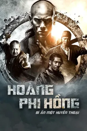 Hoàng Phi Hồng: Bí Ẩn Một Huyền Thoại