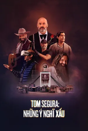 Tom Segura: Những Ý Nghĩ Xấu
