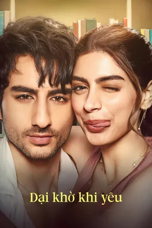 Dại Khờ Khi Yêu