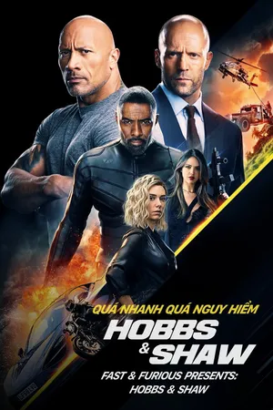 Quá Nhanh Quá Nguy Hiểm: Hobbs và Shaw