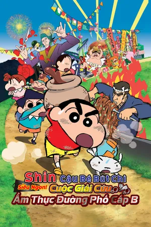 Shin Cậu Bé Bút Chì Movie 21: Siêu Ngon! Cuộc Giải Cứu Ẩm Thực Đường Phố Cấp B