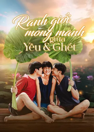 Ranh Giới Mong Manh giữa Yêu và Ghét