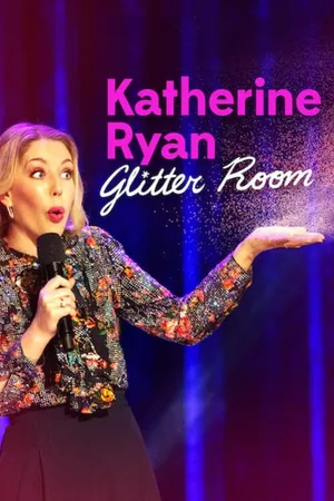 Katherine Ryan: Căn Phòng Long Lanh