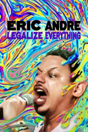 Eric Andre: Hợp Pháp Hóa Mọi Thứ