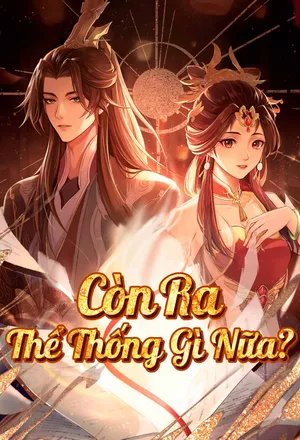 Còn Ra Thể Thống Gì Nữa?