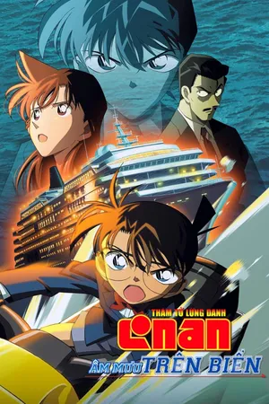 Thám Tử Lừng Danh Conan Movie 09: Âm Mưu Trên Biển