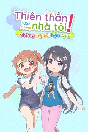 Thiên Thần "Đậu" Xuống Nhà Tôi! Những Người Bạn Quý