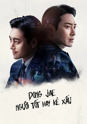 Dong Jae, Người Tốt Hay Kẻ Xấu