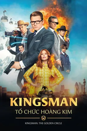 Kingsman: Tổ Chức Hoàng Kim