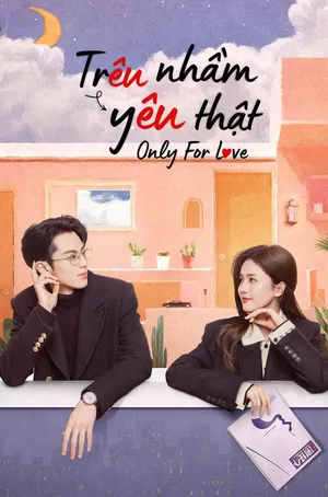 Dĩ Ái Vi Doanh: Trêu Nhầm Yêu Thật