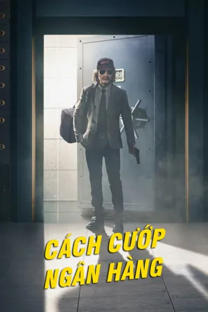 Cách Cướp Ngân Hàng