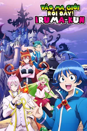 Vào Ma Giới Rồi Đấy! Iruma-kun