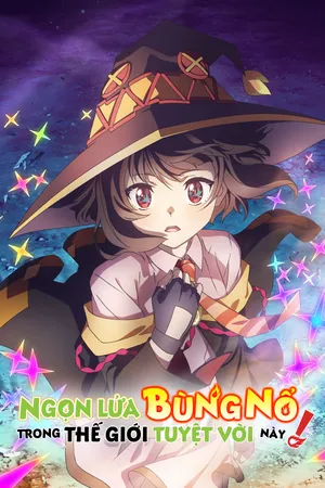 Ngọn Lửa Bùng Nổ Trong Thế Giới Tuyệt Vời Này