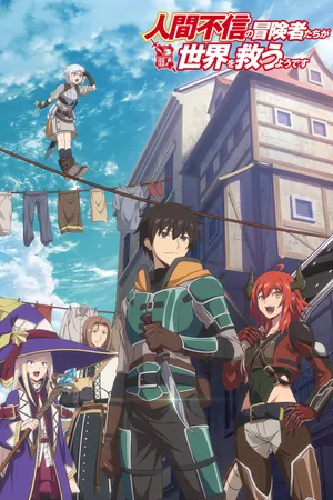 Có Vẻ Nhóm Mạo Hiểm Giả Không Tin Vào Nhân Loại Sẽ Giải Cứu Thế Giới