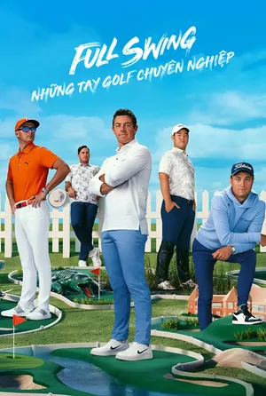 Full Swing: Những Tay Golf Chuyên Nghiệp
